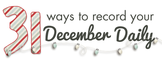 31 Ways to Record Your December Daily