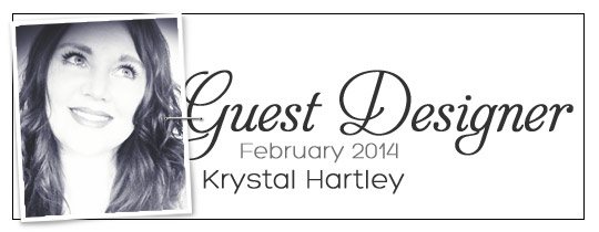 February Guest Designer: Krystal Hartley