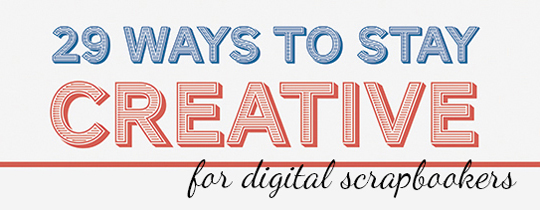 29 Ways to Stay Creative—Part Two