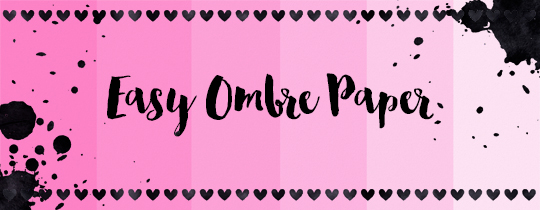 Easy Ombre Paper